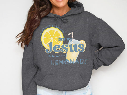 But My Jesus He Be Makin Lemonade Hoodie product
