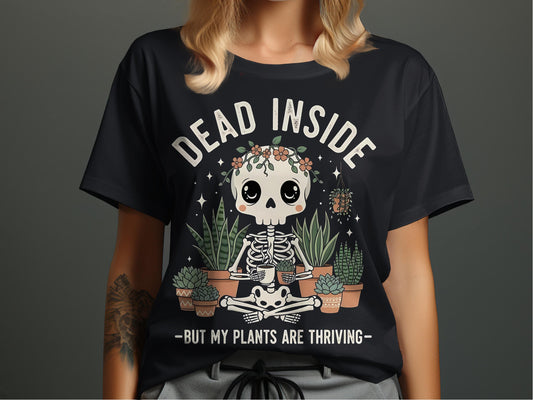 Dead Inside But My Plants are Thriving t-shirt product